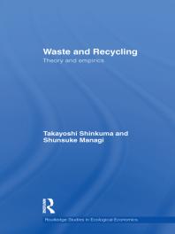 Waste And Recycling Theory And Empirics 1st Edition Takayoshi Shinkuma Shunsuke Managi
