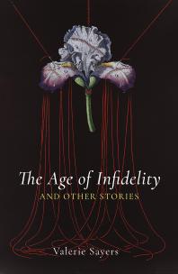 The Age Of Infidelity And Other Stories Valerie Sayers