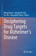 Deciphering Drug Targets For Alzheimers Disease Dileep Kumar
