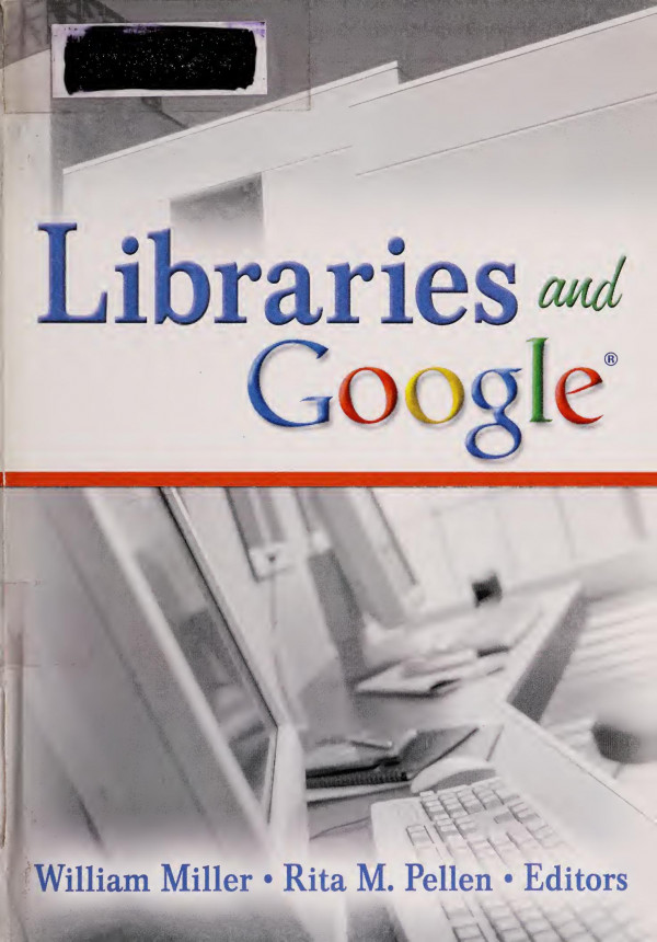 Libraries And Google William Miller Rita M Pellen