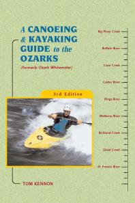 A Canoeing And Kayaking Guide To The Ozarks 3rd Edition Tom Kennon
