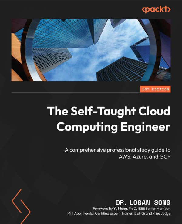 The Selftaught Cloud Computing Engineer A Comprehensive Professional Study Guide To Aws Azure And Gcp Teamira True Pdf Dr Logan Song