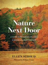 Nature Next Door Cities And Trees In The American Northeast Ellen Stroud William Cronon William Cronon