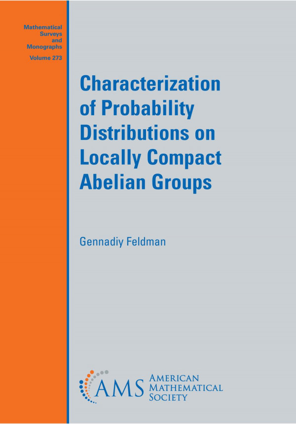 Characterization Of Probability Distributions On Locally Compact Abelian Groups Gennadi Mikhalovich Feldman