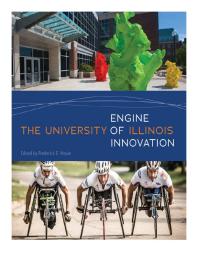 The University Of Illinois Engine Of Innovation 1st Edition Frederick E Hoxie Lillian Hoddeson James R Barrett George O Batzli Claire Benjamin Jeffrey D Brawn Jimena Canales Stephanie A Dick Poshek Fu Marcelo H Garcia