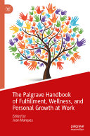 The Palgrave Handbook Of Fulfillment Wellness And Personal Growth At Work Joan Marques