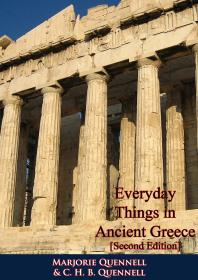 Everyday Things In Ancient Greece Second Edition Marjorie Quennell Kathleen Freeman C H B Quennell