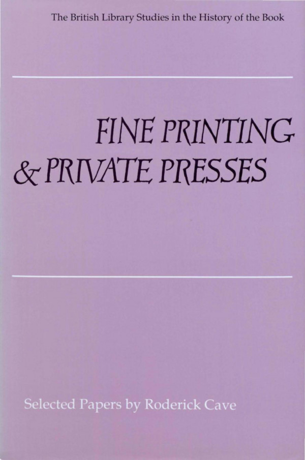 Fine Printing And Private Presses Roderick Cave