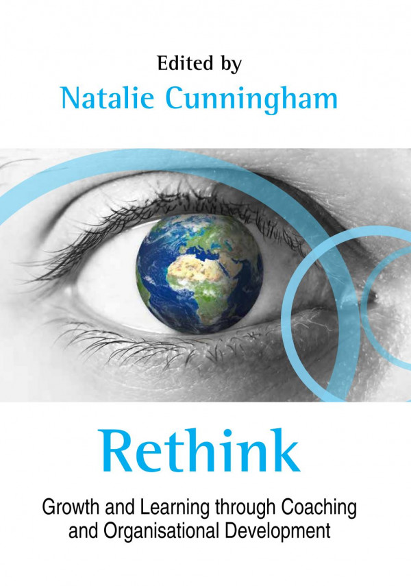 Rethink Growth And Learning Through Coaching And Organisational Development 1st Edition Natalie Cunningham