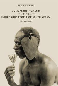 The Musical Instruments Of The Indigenous People Of South Africa 3rd Edition Percival Kirby