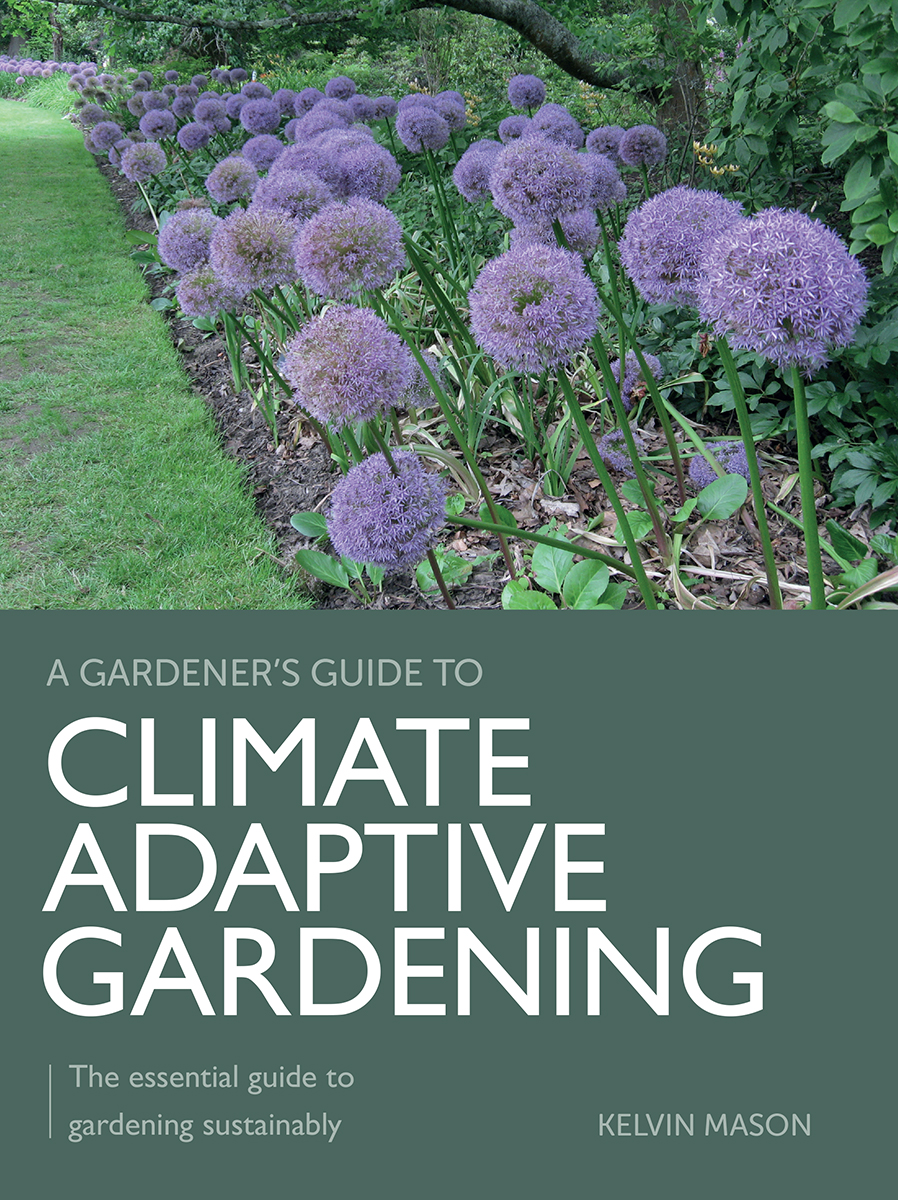 Climate Adaptive Gardening The Essential Guide To Gardening Sustainably Mason