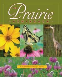 The Prairie Peninsula 1st Edition Guy L Denny Gary Meszaros Gary Meszaros