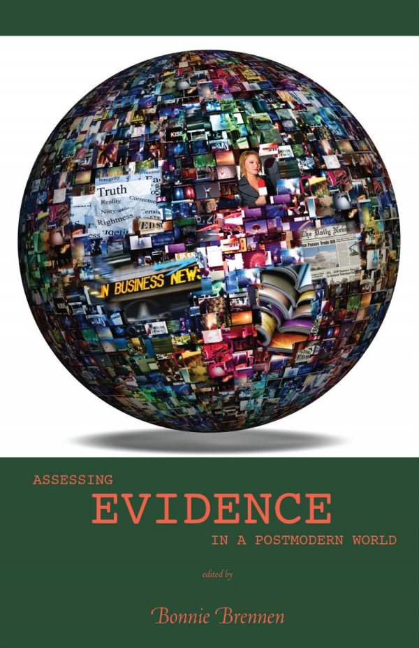 Assessing Evidence In A Postmodern World 1st Edition Bonnie Brennen