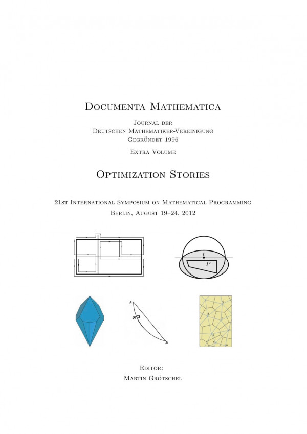 Optimization Stories 21st International Symposium On Mathematical Programmng Berlin August 1924 2012 Documenta Mathematica Journal Der Deutschen Mathematikervereinigung Gegrundet 1996 Extra Volume Martin Grotschel Editor