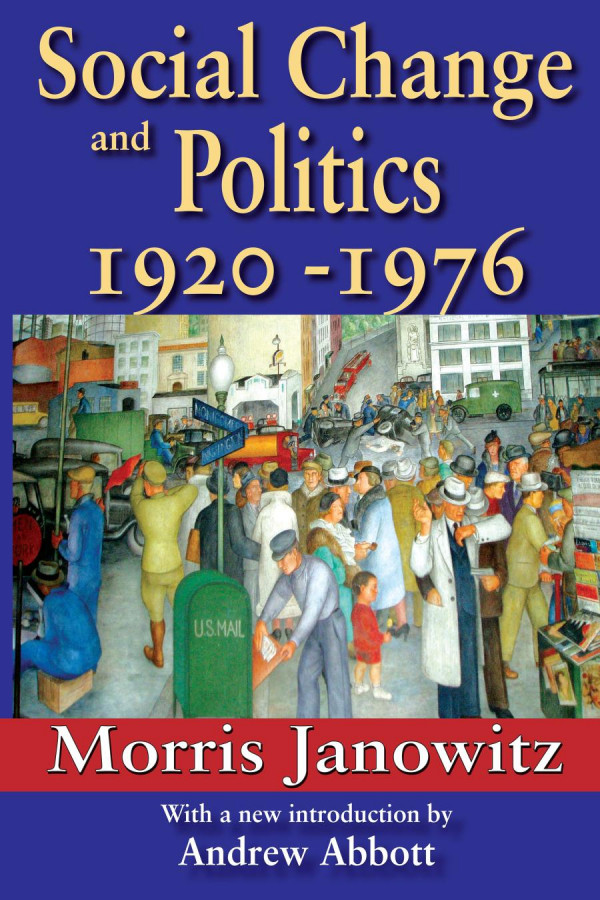 Social Change And Politics 19201976 1st Edition Morris Janowitz Andrew Abbott