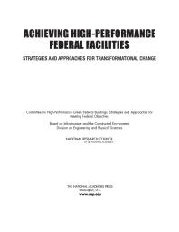Achieving Highperformance Federal Facilities Strategies And Approaches For Transformational Change 1st Edition National Research Council Division On Engineering And Physical Sciences Board On Infrastructure And The Constructed Environment Committee On Highperformance Green Federal Buildings Strategies And Approaches For Meeting Federal Objectives