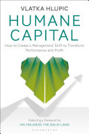 Humane Capital How To Create A Management Shift To Transform Performance And Profit 1st Edition Vlatka Hlupic