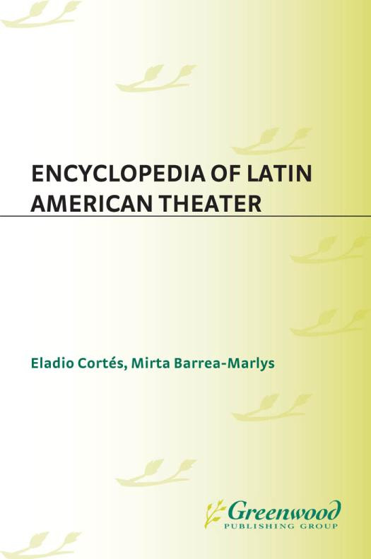 Encyclopedia Of Latin American Theater Eladio Cortes Mirta Barreamarlys