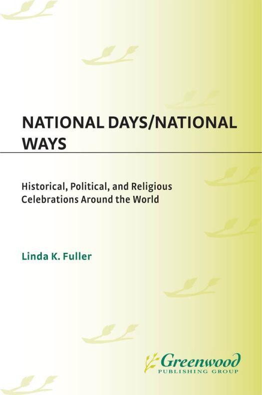 National Daysnational Ways Historical Political And Religious Celebrations Around The World Linda Fuller