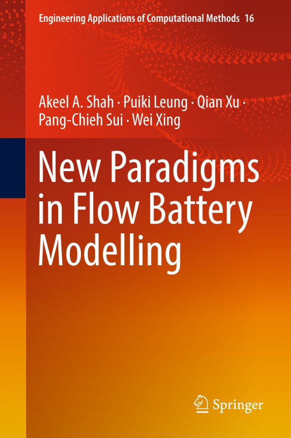 New Paradigms In Flow Battery Modelling Akeel A Shah Puiki Leung
