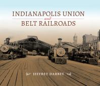 Indianapolis Union And Belt Railroads Jeffrey Darbee