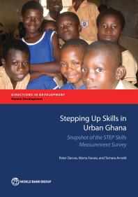 Stepping Up Skills In Urban Ghana Snapshot Of The Step Skills Measurement Survey 1st Edition Peter Darvas Marta Favara Tamara Arnold