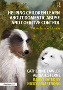 Helping Children Learn About Domestic Abuse And Coercive Control 1st Edition Catherine Lawler