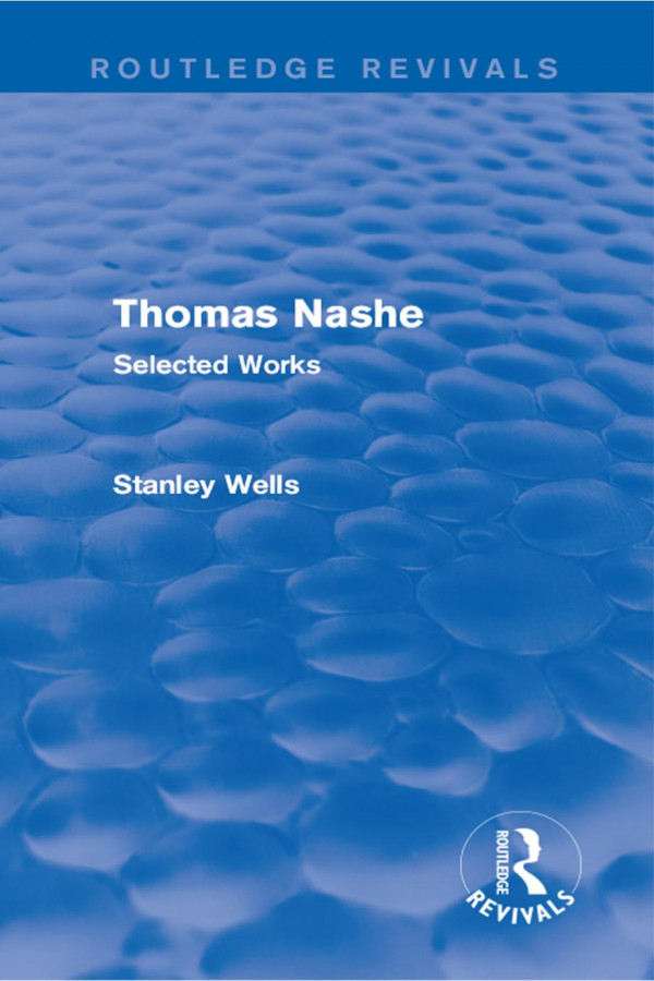 Thomas Nashe Routledge Revivals Selected Works Stanley Wells