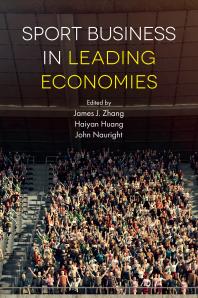 Sport Business In Leading Economies 1st Edition James J Zhang Haiyan Huang John Nauright