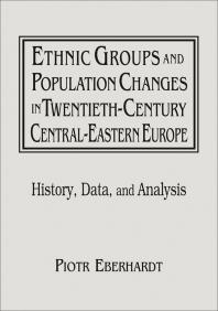 Ethnic Groups And Population Changes In Twentieth Century Eastern Europe History Data And Analysis 1st Edition Piotr Eberhardt Jan Owsinski