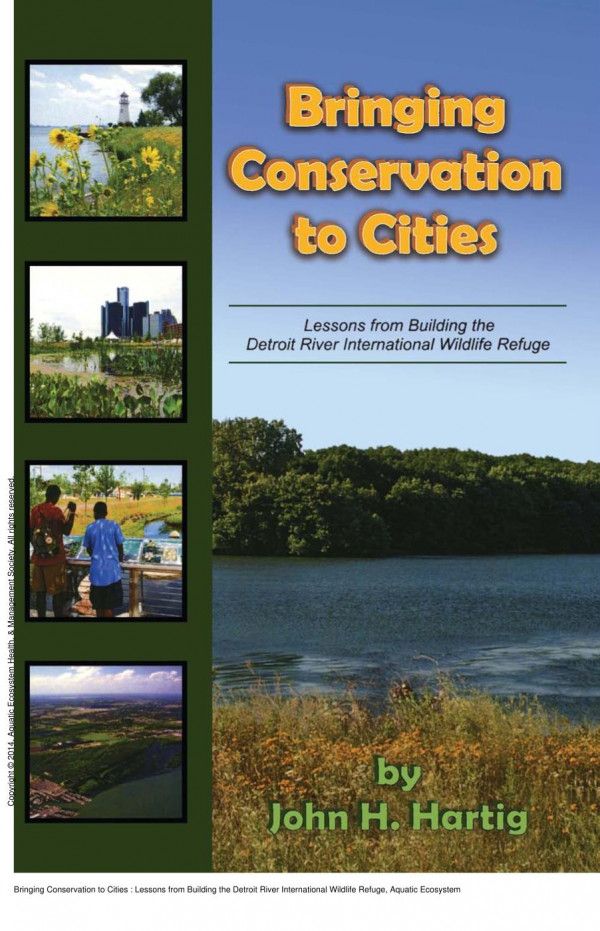 Bringing Conservation To Cities Lessons From Building The Detroit River International Wildlife Refuge 1st Edition John H Hartig