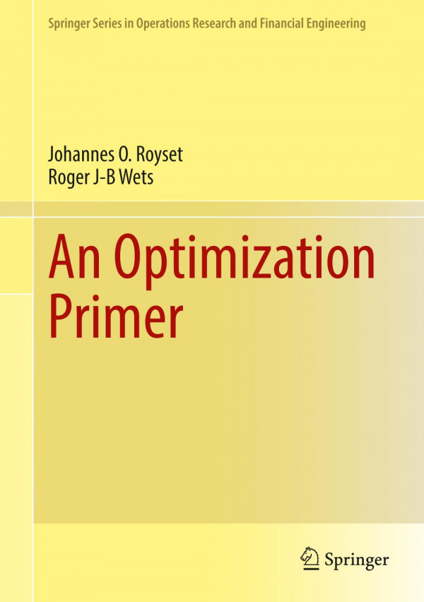 An Optimization Primer 1st Edition Johannes O Royset Roger Jb Wets