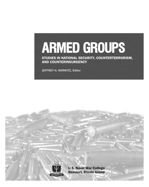 Armed Groups Studies In National Security Counterterrorism And Counterinsurgency 1st Edition Jeffrey H Norwitz Naval War College Press Us Stansfield Turner
