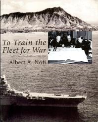 To Train The Fleet For War The U S Navy Fleet Problems 19231940 1st Edition Albert A Nofi