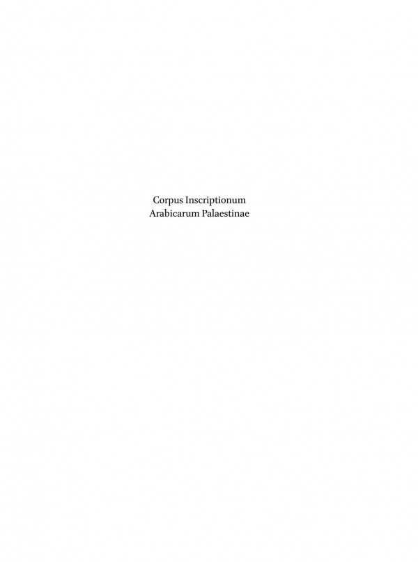 Corpus Inscriptionum Arabicarum Palaestinae Volume Six J 1 1st Edition Moshe Sharon
