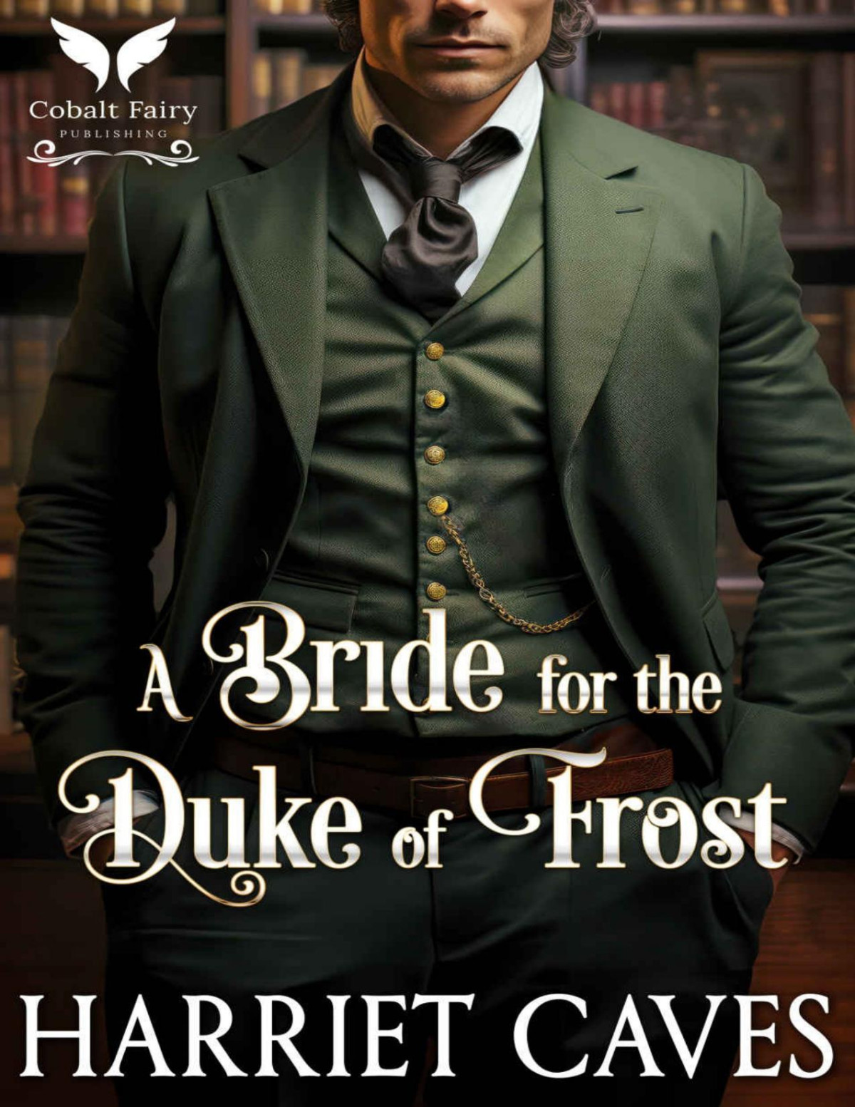 A Bride For The Duke Of Frost A Steamy Historical Regency Romance Novel Dukes Of Vice Book 2 Harriet Caves