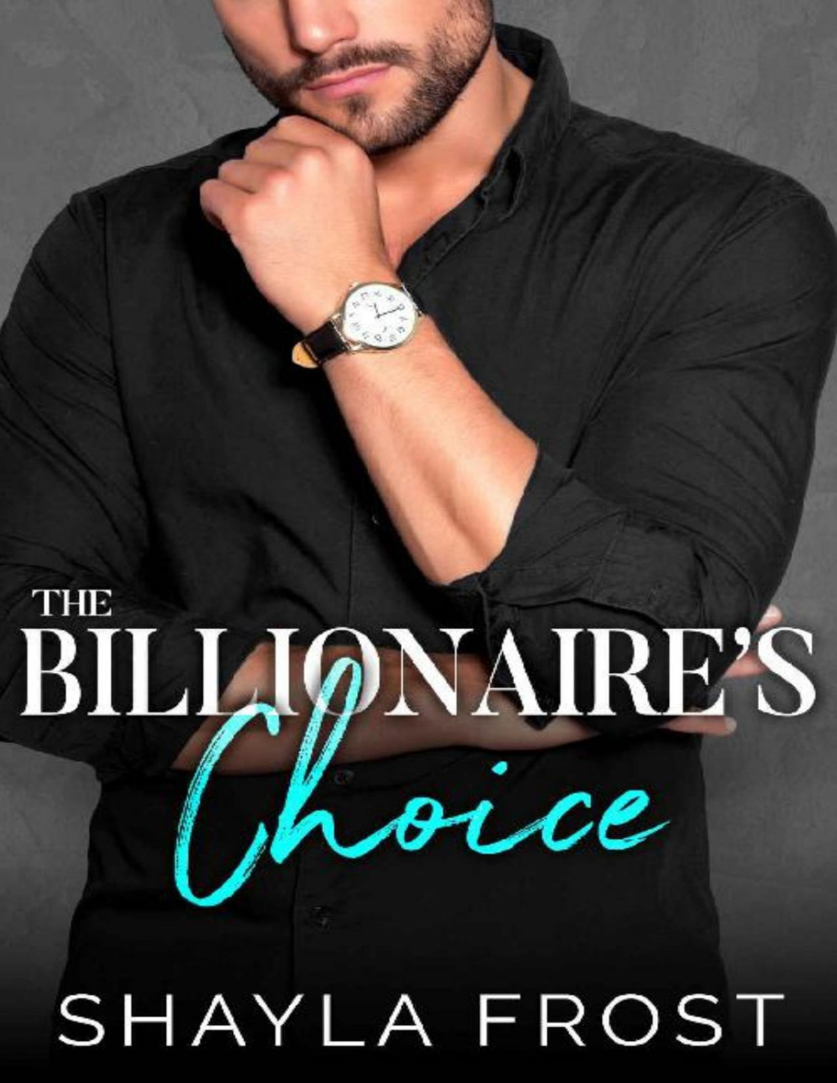 The Billionaires Choice A Secret Baby Second Chance Romance Shayla Frost