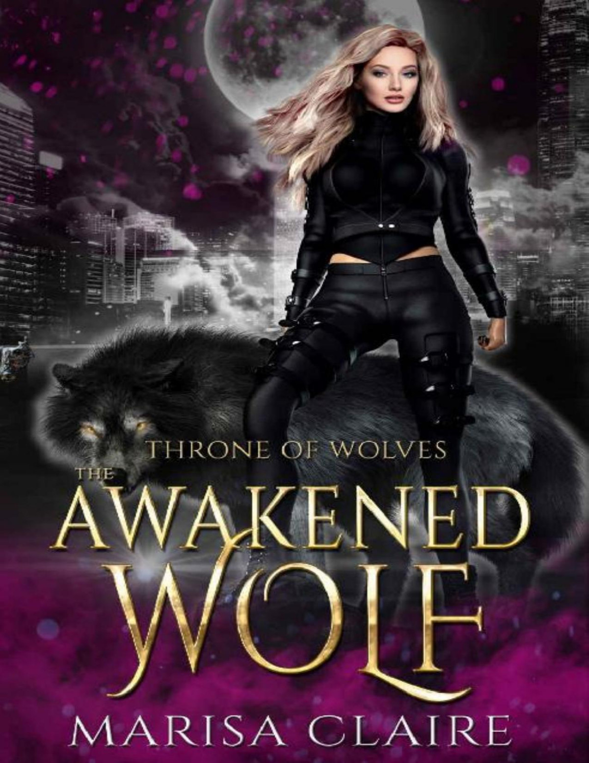 The Awakened Wolf Throne Of Wolves Marisa Claire