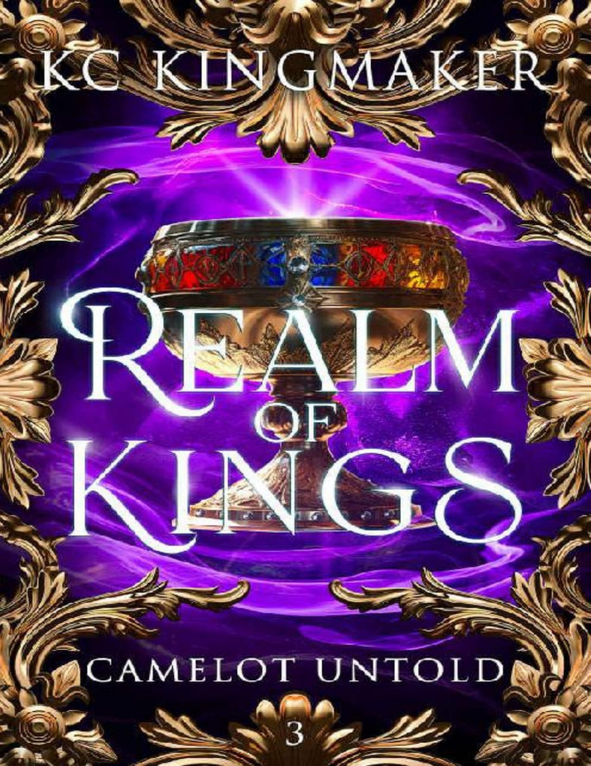 Realm Of Kings Camelot Untold Book 3 Kc Kingmaker