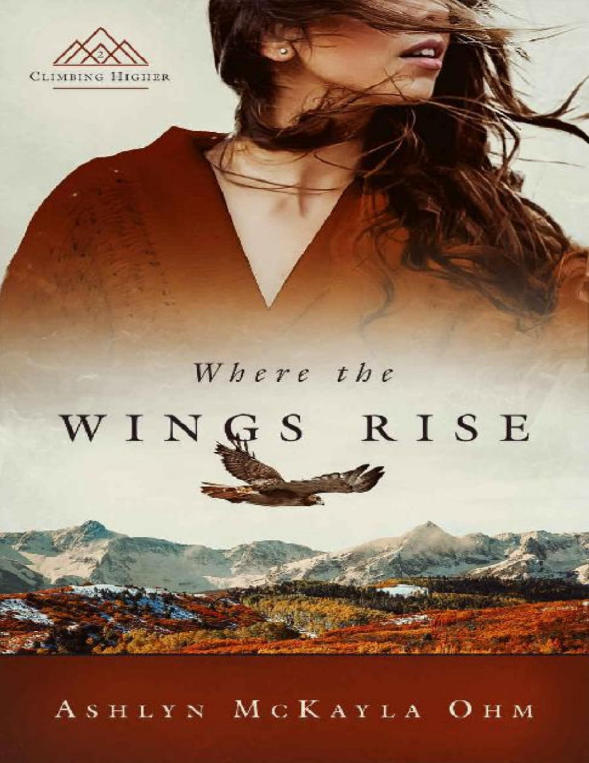 Where The Wings Rise Climbing Higher Book 2 Ashlyn Mckayla Ohm