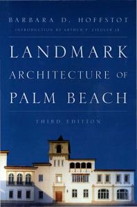 Landmark Architecture Of Palm Beach Barbara D Hoffstot Jr Arthur P Ziegler