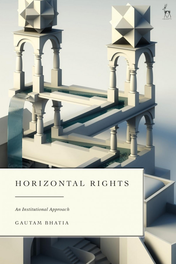 Horizontal Rights An Institutional Approach Gautam Bhatia