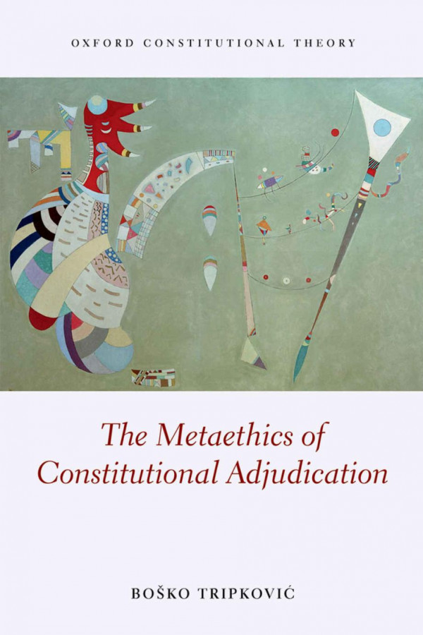 The Metaethics Of Constitutional Adjudication Boko Tripkovi
