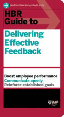 Hbr Guide To Delivering Effective Feedback Harvard Business Review
