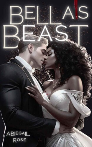 Bellas Beast Abiegail Rose