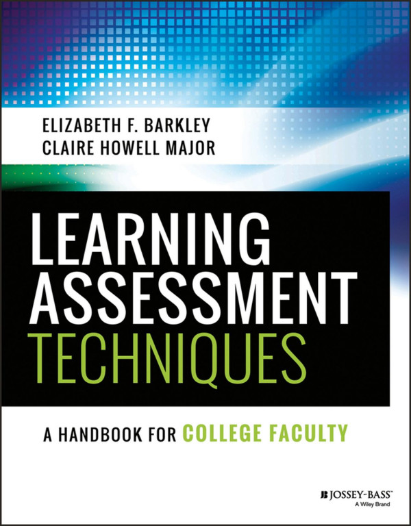 Learning Assessment Techniques A Handbook For College Faculty 1st Edition Elizabeth F Barkley Claire H Major