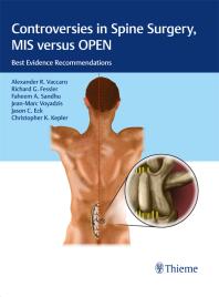 Controversies In Spine Surgery Mis Versus Open Best Evidence Recommendations 1st Edition Alexander R Vaccaro Richard G Fessler Fareem A Sandhu
