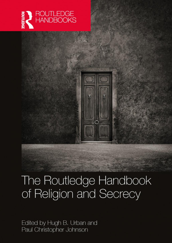 Routledge Handbook Of Religion And Secrecy 1st Edition Hugh B Urban