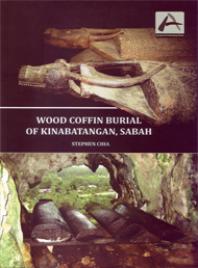 Wood Coffin Burial Of Kinabatangan Sabah Stephen Chia