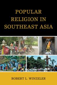 Popular Religion In Southeast Asia Robert L Winzeler